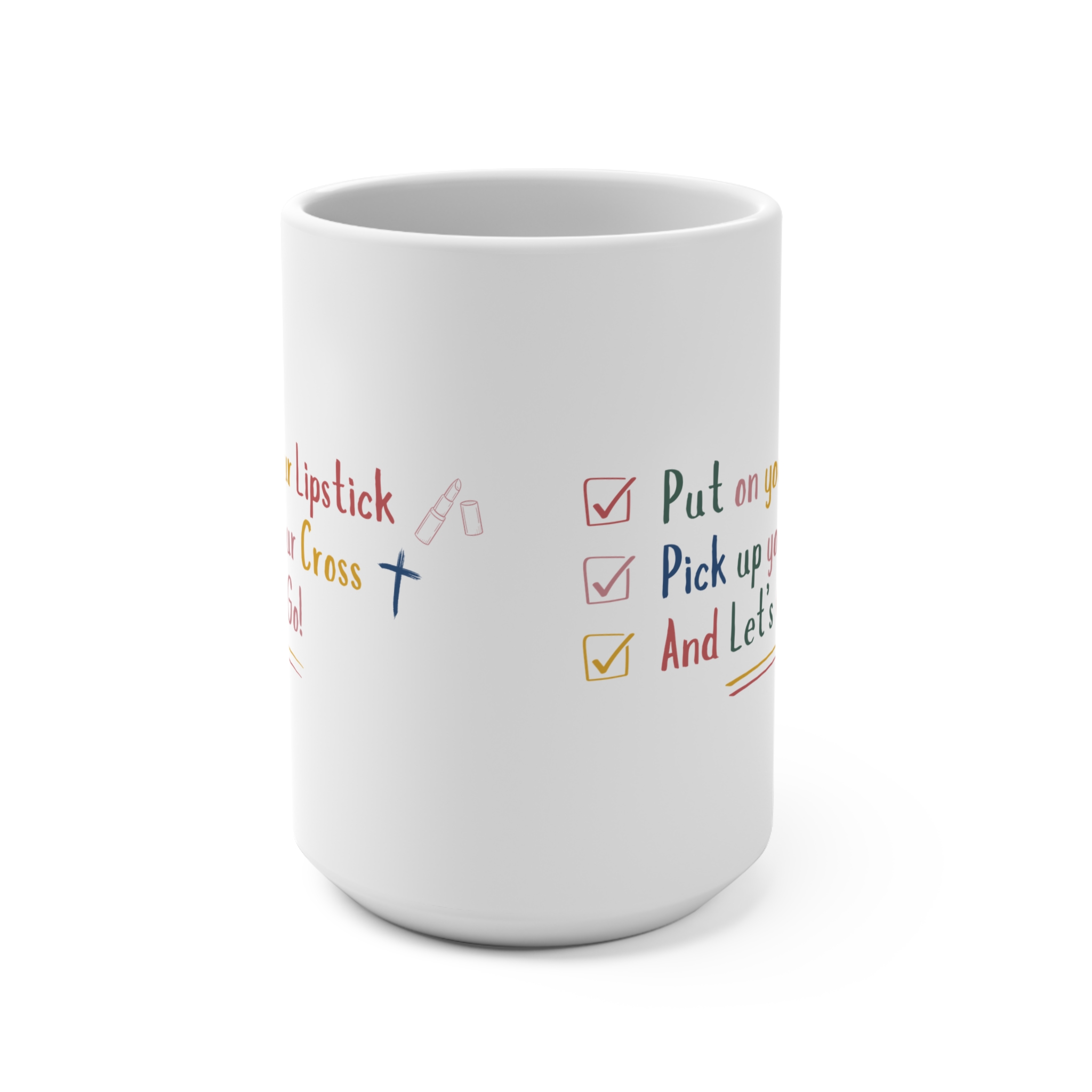 Put On Your Lipstick & Pick Up Your Cross Mug 15oz - Image 2