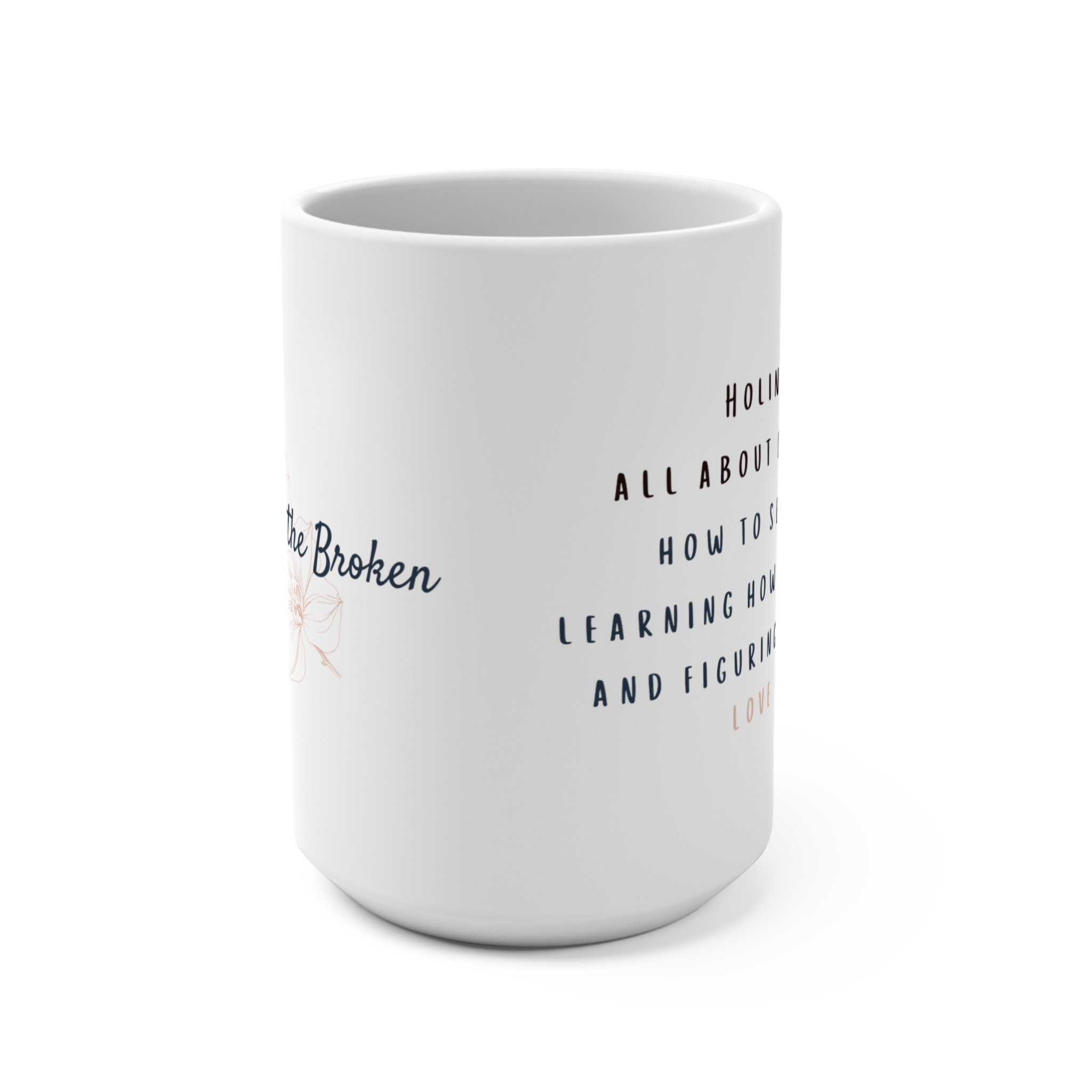 Be Bold in the Broken / Holiness Mug 15oz