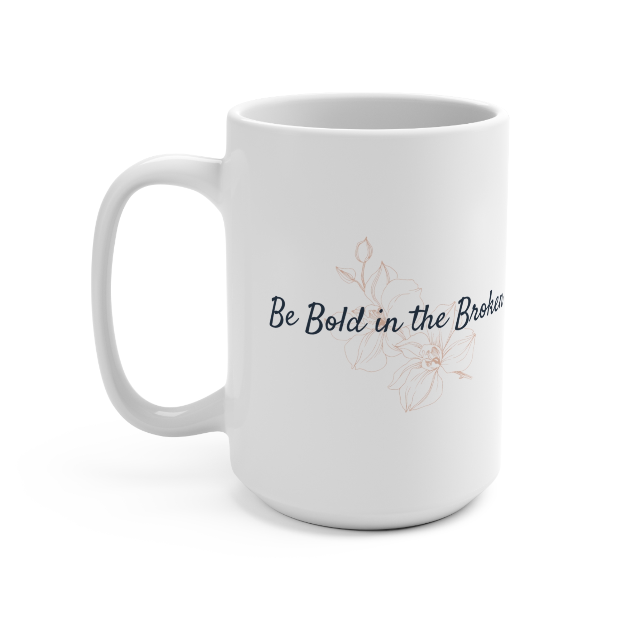 Be Bold in the Broken / Holiness Mug 15oz - Image 3
