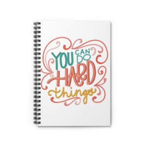 You Can Do Hard Things Spiral Notebook - Ruled Line