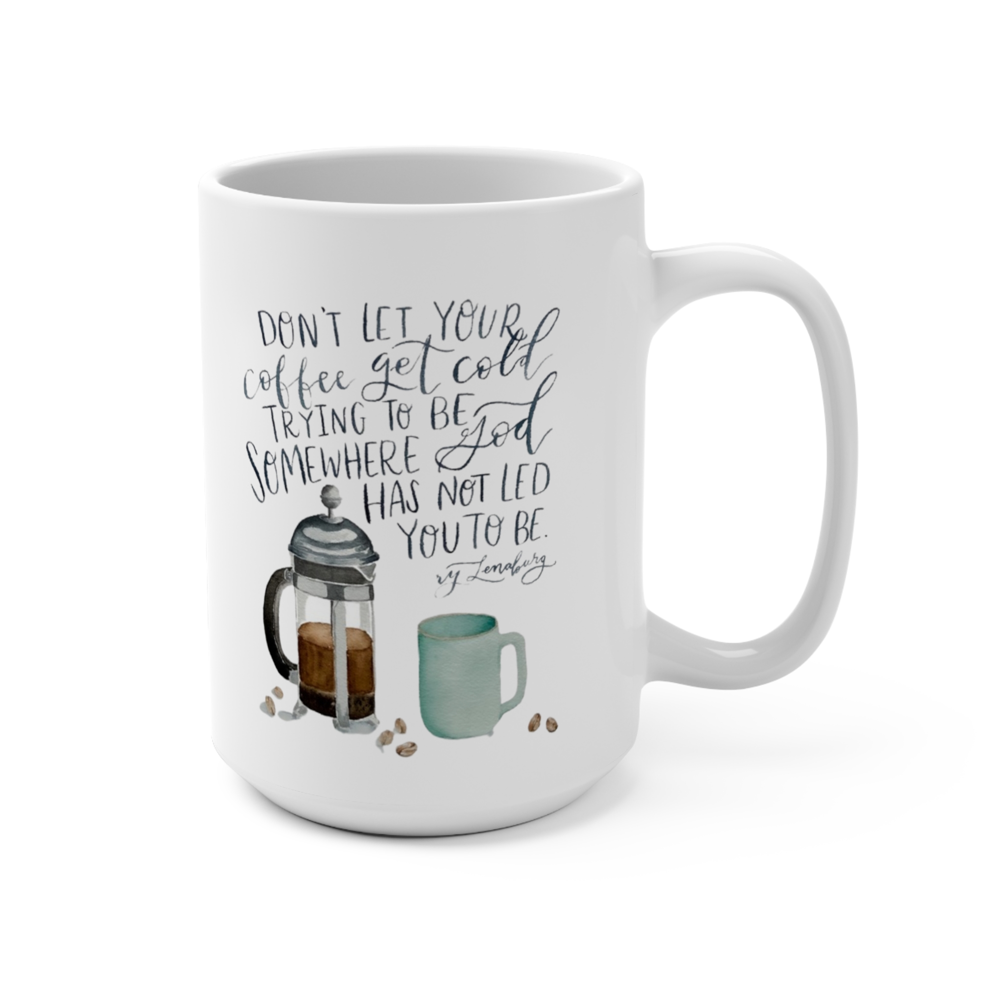 Don't Let Your Coffee Get Cold Mug 15oz - Image 2