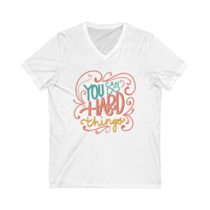You Can Do Hard Things V-Neck Tee