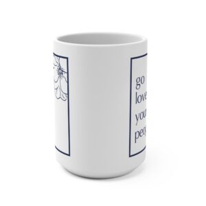 Go Love your People Mug 15oz