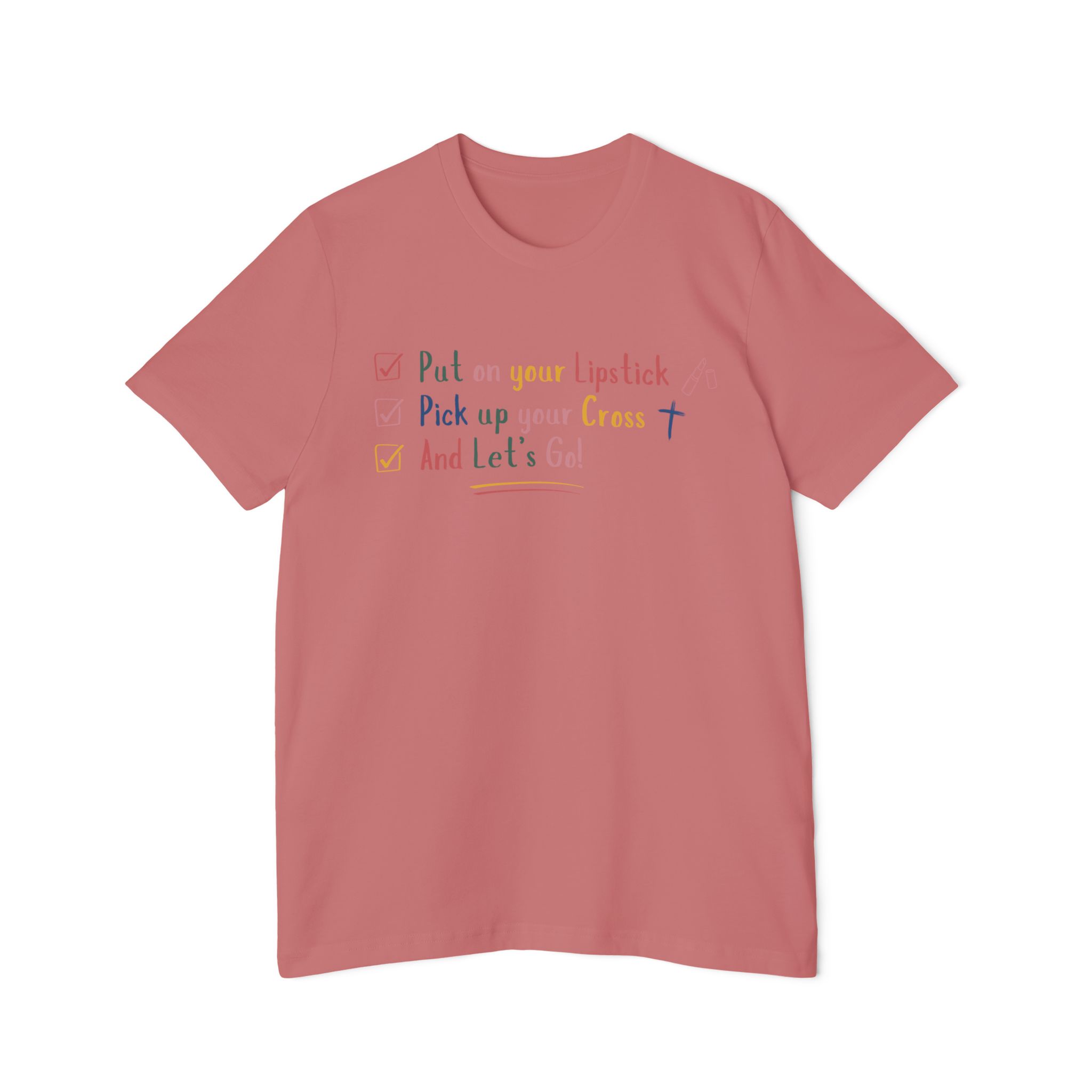 Put On Your Lipstick & Pick Up Your Cross USA-Made Unisex Short-Sleeve Jersey T-Shirt