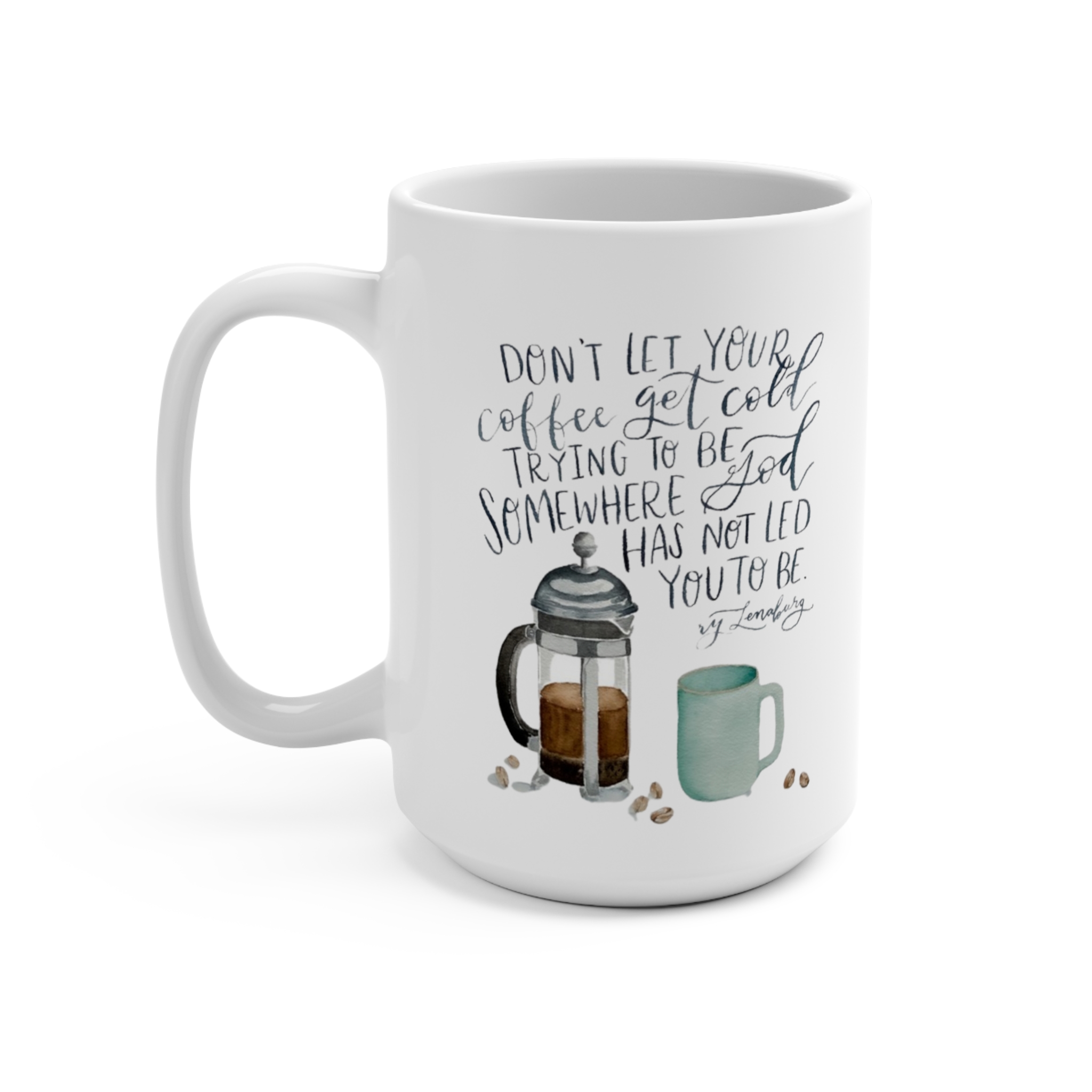 Don't Let Your Coffee Get Cold Mug 15oz - Image 3