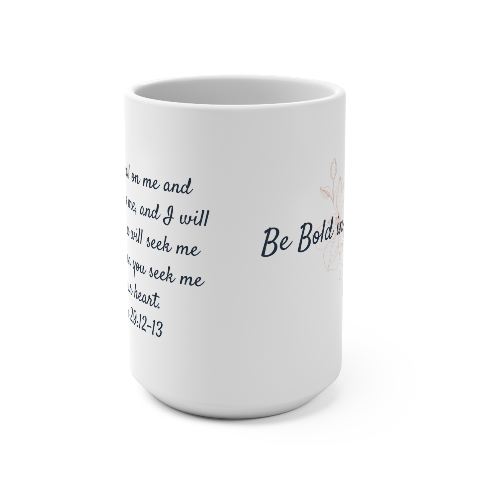 Be Bold in the Broken/Jeremiah 29:12-13 Quote Mug 15oz