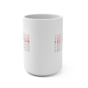 Yes You Can Mug 15oz