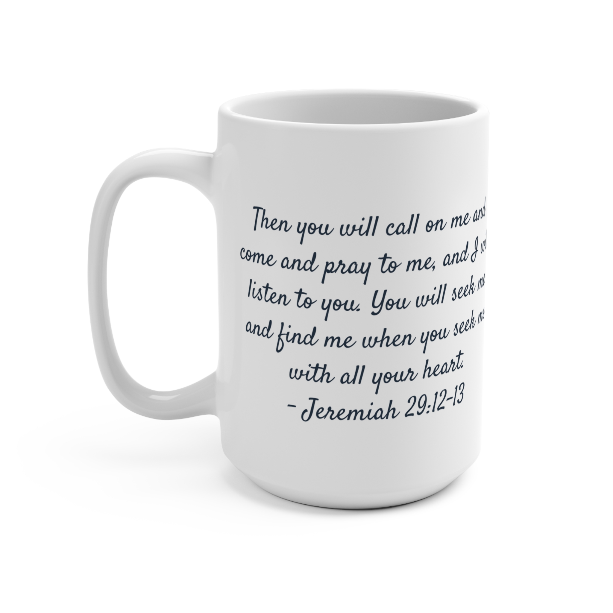 Be Bold in the Broken/Jeremiah 29:12-13 Quote Mug 15oz - Image 3
