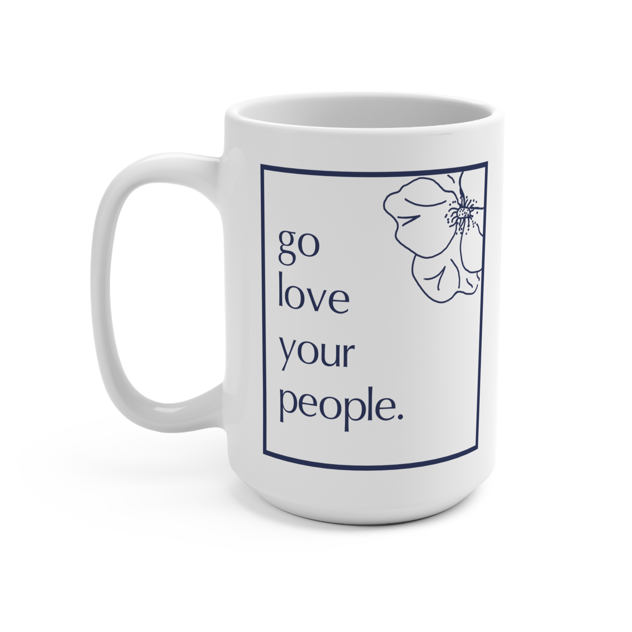 Go Love your People Mug 15oz - Image 3